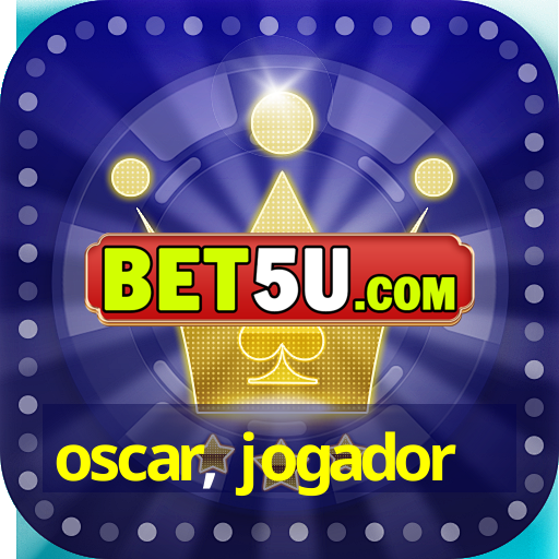 oscar, jogador